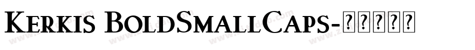 Kerkis BoldSmallCaps字体转换
